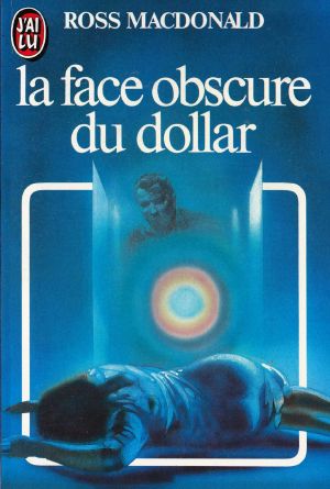 [Lew Archer 12] • La face obscure du dollar